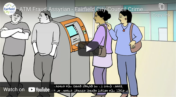 Screenshot of ATM Fraud Assyrian - Fairfield City Council Crime Prevention video on Youtube