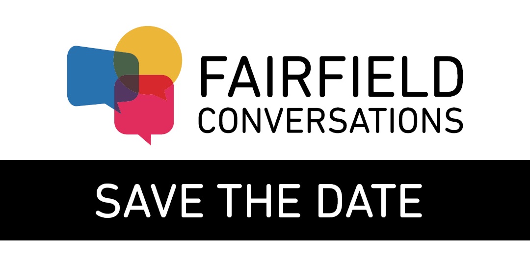 Fairfield Conversations - Save the Date