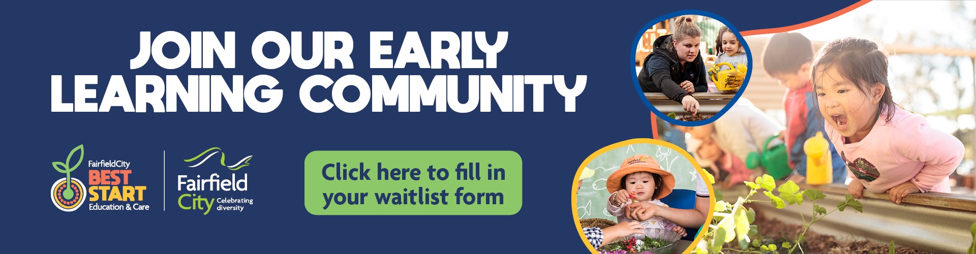 Join Our Early Learning Community - Click here to fill in your Early Learning Centre Wait list Form