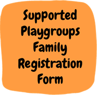 Click here for 'Supported Playgroups Family Registration Form'