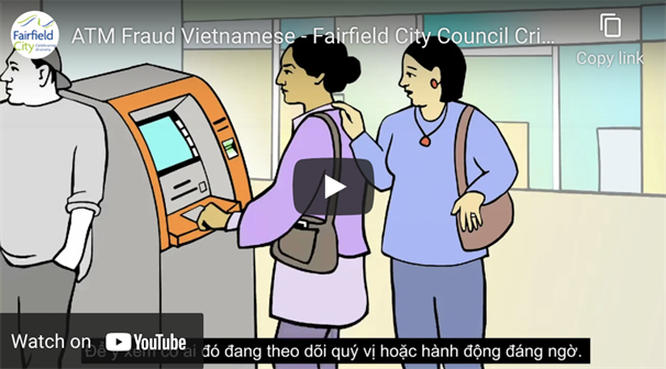 Screenshot of ATM Fraud Vietnamese - Fairfield City Council Crime Prevention video on Youtube