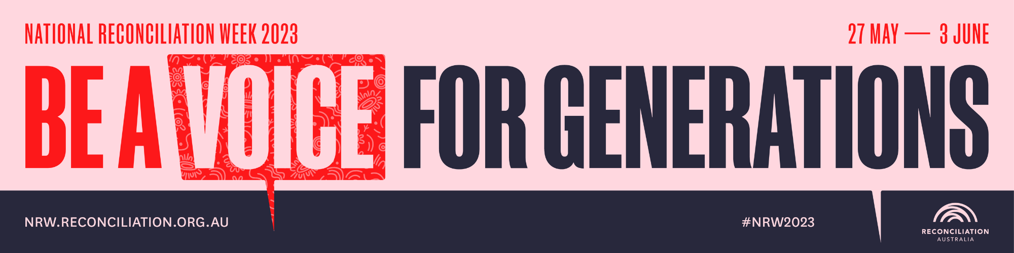 National Reconciliation Week 2023 - Be a voice for Generations - 27 May to 3 June