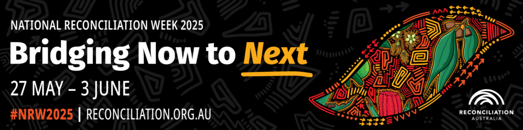 National Reconciliation Week 2025 Banner 27 May to 3 June