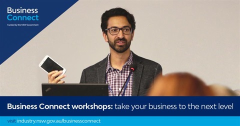 A Business Connect banner of a man speaking into a microphone at a podium while holding up a phone. The text says Business Connect workshops: take your business to the next level, visit industry.nsw.gov.au/businessconnect