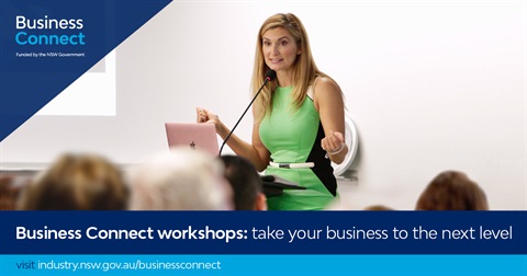 Business Connect banner of a woman speaking into a microphone in front of an audience. The caption says Business Connect workshops: take your business to the next level, visit industry.nsw.gov.au/businessconnect